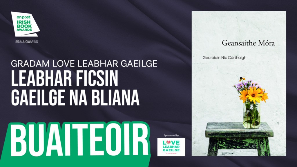 Gradam Love Leabhar Gaeilge Leabhar Ficsin Gaeilge na Bliana, bronnta ar ‘Geansaithe Móra’