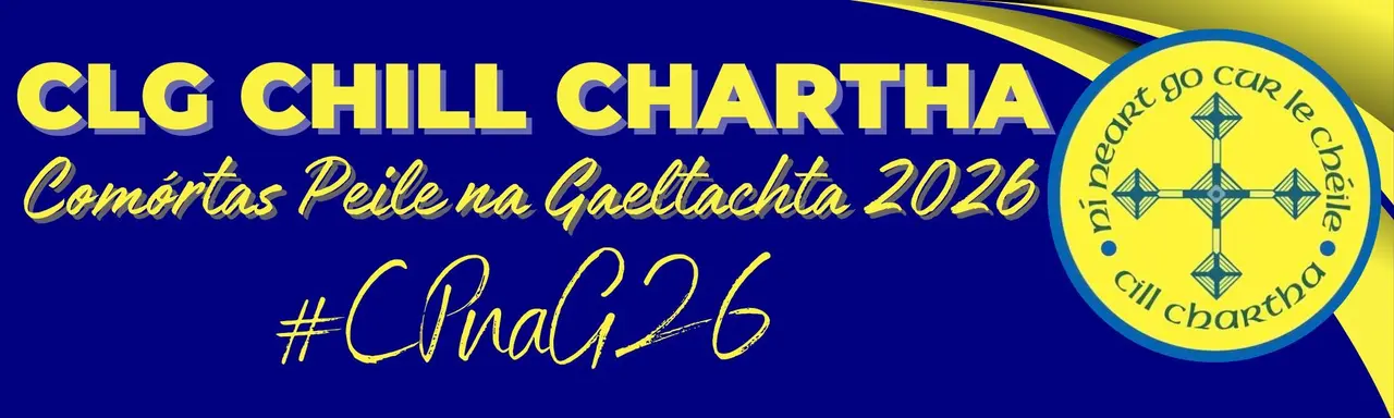 Tarraingt déanta do Chomórtas Peile na Gaeltachta 2026 i gCill Chartha
